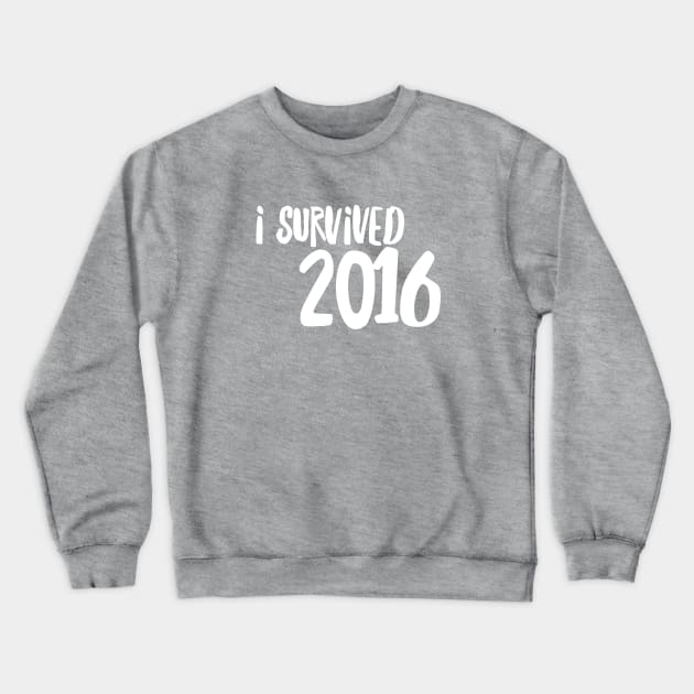 I survived 2016 Crewneck Sweatshirt by happinessinatee